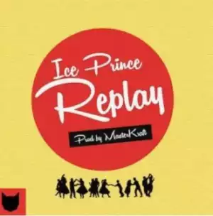 Ice Prince - Replay [Full Track]